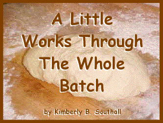 A Little Works Through The Whole Batch--by Kimberly B. Southall