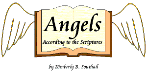 Angels According to the Scriptures--by Kimberly B. Southall