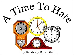 A Time To Hate--by Kimberly B. Southall