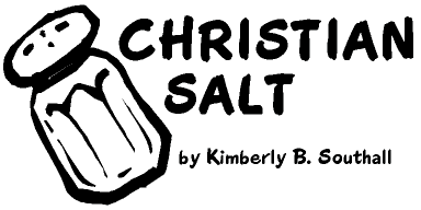 Christian Salt--by Kimberly B. Southall