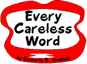 Every Careless Word--by Kimberly B. Southall