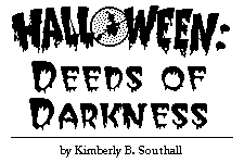 Halloween:  Deeds of Darkness--by Kimberly B. Southall