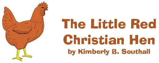 The Little Red Christian Hen--by Kimberly B. Southall