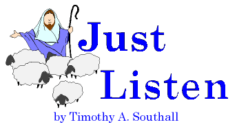 Just Listen--by Timothy A. Southall