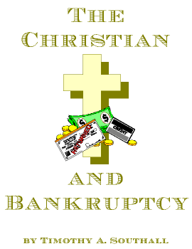 The Christian and Bankruptcy--by Timothy A. Southall