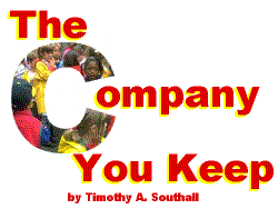 The Company You Keep--by Timothy A. Southall