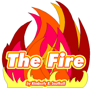 The Fire--by Kimberly B. Southall