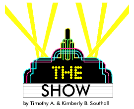 The Show--by Timothy A. and Kimberly B. Southall