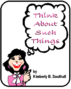 Think About Such Things--by Kimberly B. Southall