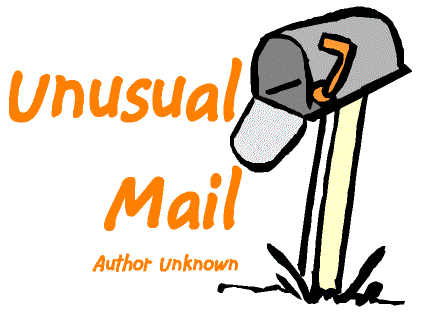 Unusual Mail--Author Unknown