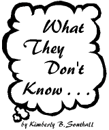 What They Don't Know--by Kimberly B. Southall