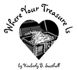 Where Your Treasure Is--by Kimberly B. Southall