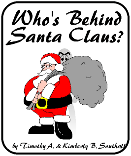 Who's Behind Santa Claus?--by Timothy A. & Kimberly B. Southall