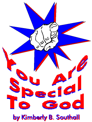 You Are Special To God--by Kimberly B. Southall